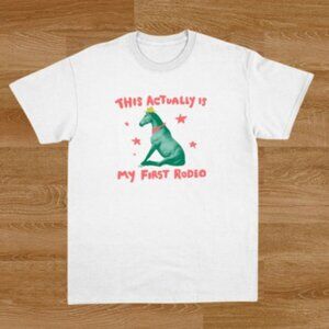 This actually is my first rodeo - horse T shirt